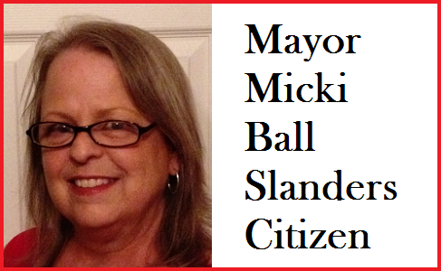 486 Mayor Micki Ball Slanders Citizen